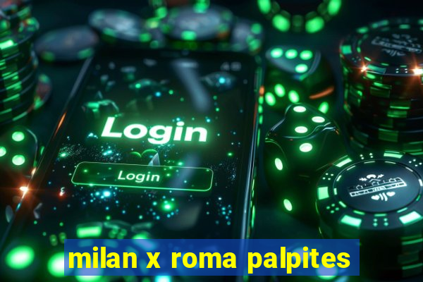 milan x roma palpites